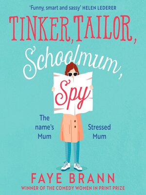 cover image of Tinker, Tailor, Schoolmum, Spy